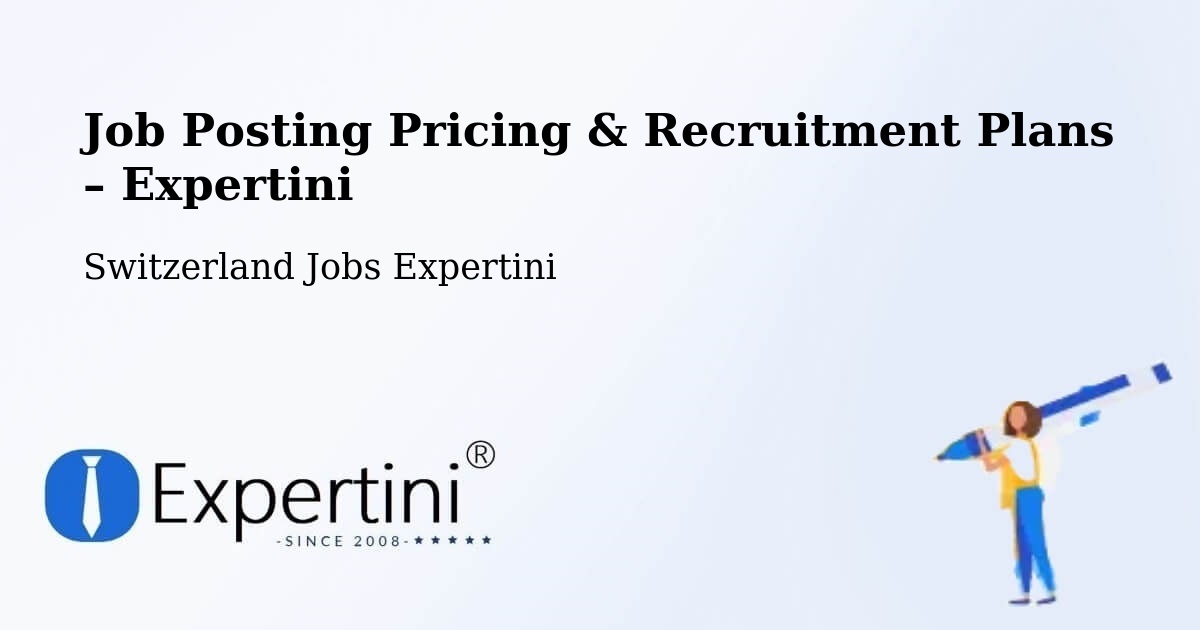 Job Posting Pricing & Recruitment Plans – Niederhasli - Niederhasli, Switzerland Jobs Expertini